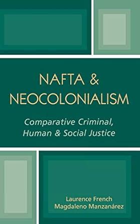 NAFTA And Neocolonialism Comparative Criminal PDF