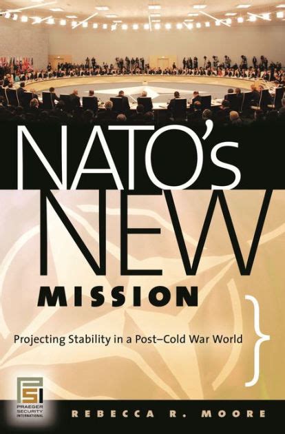 NATO's New Mission: Projecting Stability in a Post-Cold War World (Prae Kindle Editon