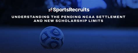 NCAA Scholarship Changes: A Comprehensive Guide to Understanding the New Rules