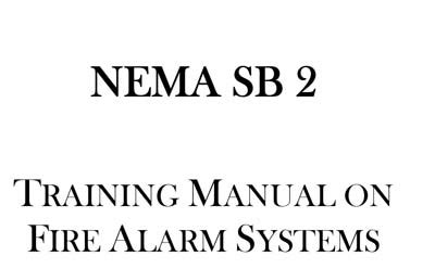 NEMA SB 2-2010—Training Manual on Fire Alarm Systems Life Safety Systems Guides and Manuals Fire Detection Alerting and Signaling Kindle Editon