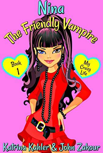 NINA The Friendly Vampire Book 1 My Crazy Life Books for Kids aged 9-12