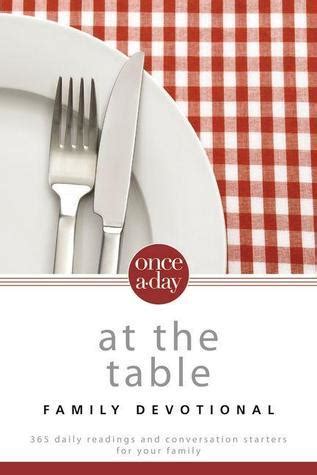 NIV Once-A-Day At the Table Family Devotional Paperback 365 Daily Readings and Conversation Starters for Your Family Reader