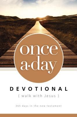 NIV Once-A-Day Walk with Jesus Devotional Paperback 365 Days in the New Testament Reader