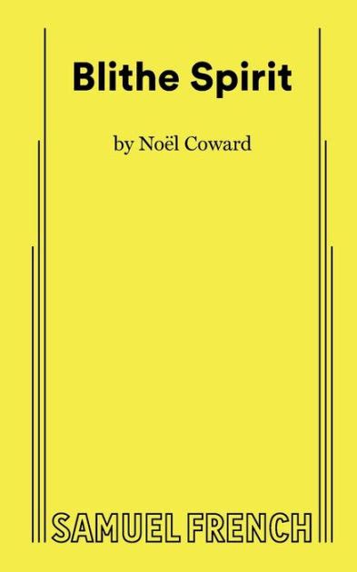 NOEL COWARD BLITHE SPIRIT SCRIPT ONLINE FREE Ebook Doc