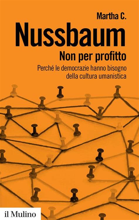 NON PER PROFITTO PERCH LE DEMOCRAZIE HANNO BISOGNO DELLA CULTURA UMANISTICA Ebook Doc