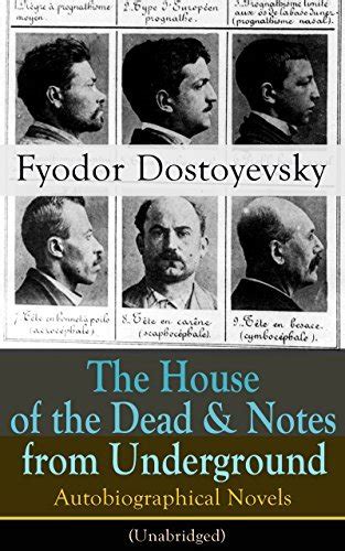 NOTES FROM UNDERGROUND and THE HOUSE OF THE DEAD Two Autobiographical Novels From the Great Russian Novelist Journalist Philosopher and the Author of The Brothers Karamazov and The Idiot Epub