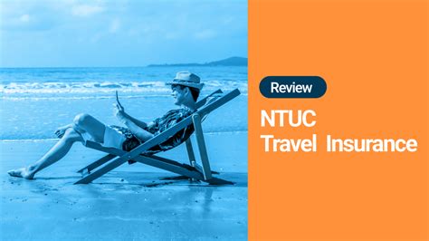 NTUC Travel Insurance Claim: A Comprehensive Guide