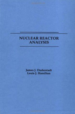 NUCLEAR REACTOR ANALYSIS DUDERSTADT SOLUTION MANUAL Ebook Epub