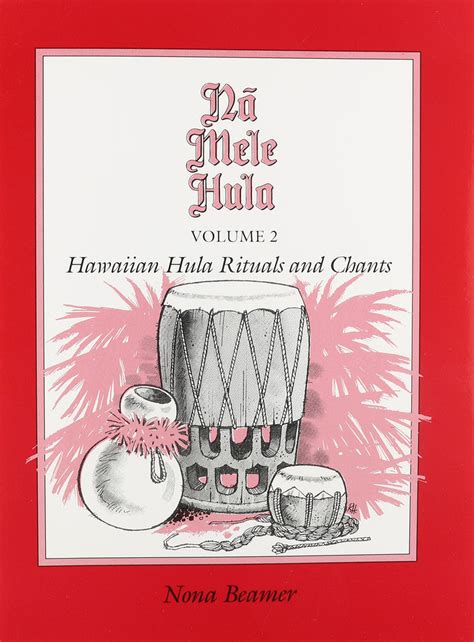 Na Mele Hula Hawaiian Hula Rituals and Chants Vol. 2 Doc