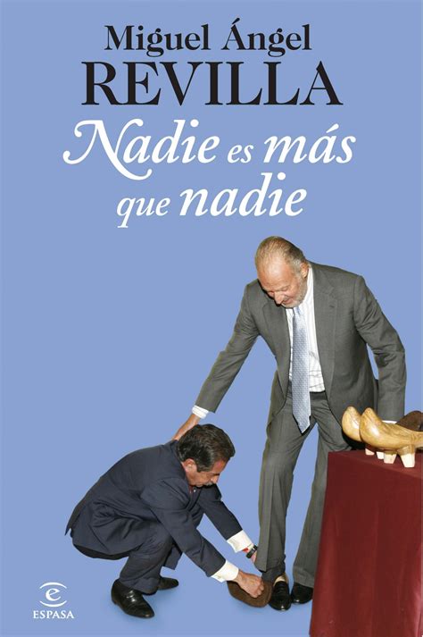 Nadie es mÃ¡s que nadie â€“ Miguel Ãngel Revilla [BiografÃ­a] [PDF] Descargar Doc