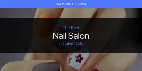 Nail Salon Culver City: A Comprehensive Guide to Enhancing Your Nail Care Experience