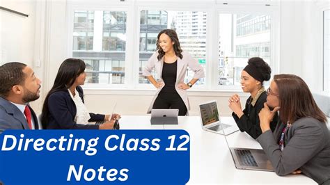 Nail Your Business Studies: Master the Art of Directing with Class 12th Notes