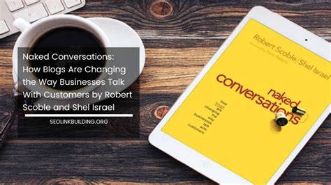 Naked Conversations How Blogs are Changing the Way Businesses Talk with Customers PDF