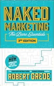 Naked Marketing The Bare Essentials Reader