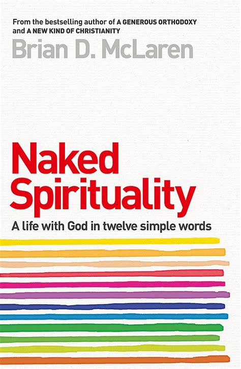 Naked Spirituality A Life with God in 12 Simple Words Kindle Editon