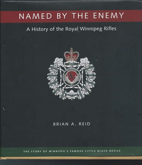Named by the Enemy: A History of the Royal Winnipeg Rifles PDF