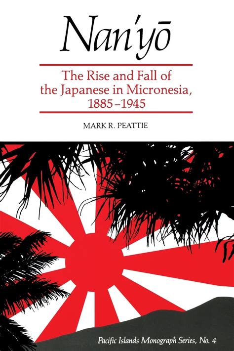 NanYo The Rise and Fall of the Japanese in Micronesia, 1885-1945 Epub