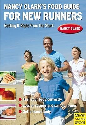 Nancy Clark s Food Guide for New Runners Getting It Right from the Start Reader