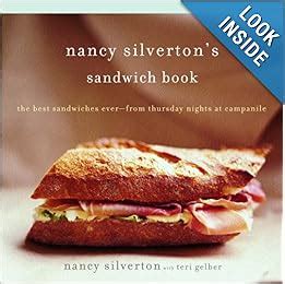Nancy Silverton s Sandwich Book The Best Sandwiches Ever-from Thursday Nights at Campanile Doc