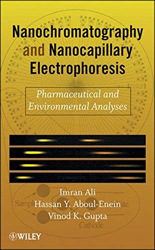 Nano Chromatography and Capillary Electrophoresis Pharmaceutical and Environmental Analyses Epub