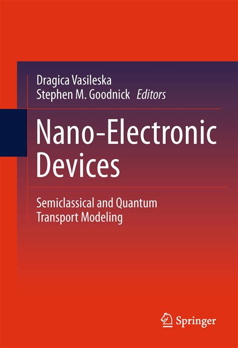 Nano-Electronic Devices Semiclassical and Quantum Transport Modeling Epub