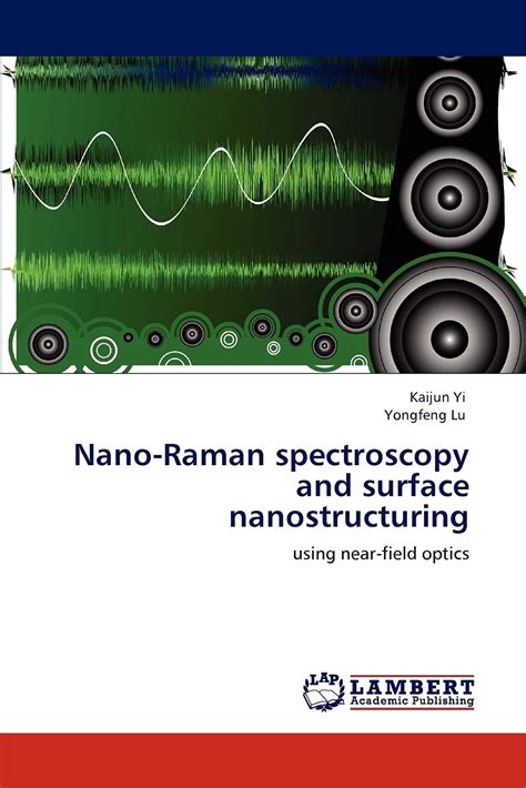 Nano-Raman Spectroscopy and Surface Nanostructuring Using Near-Field Optics Epub