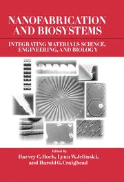 Nanofabrication and Biosystems Integrating Materials Science, Engineering, and Biology Kindle Editon