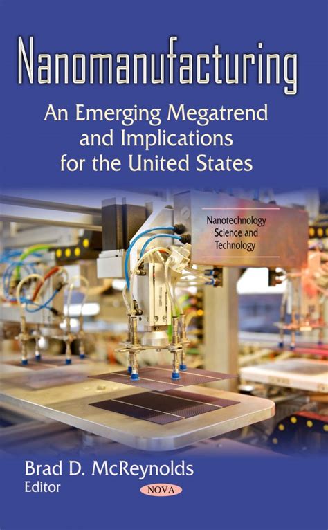 Nanomanufacturing An Emerging Megatrend and Implications for the United States Doc