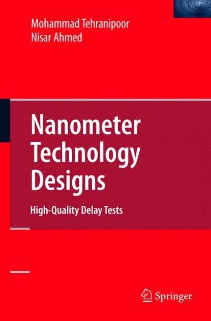 Nanometer Technology Designs High-Quality Delay Tests 1st Edition Epub