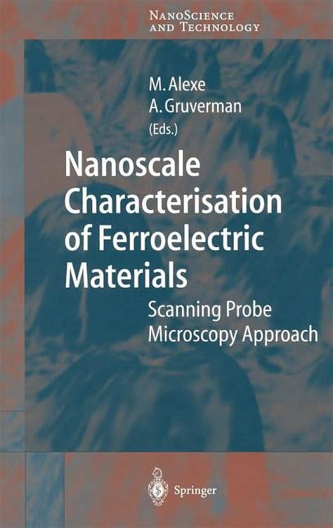 Nanoscale Characterisation of Ferroelectric Materials Scanning Probe Microscopy Approach Kindle Editon