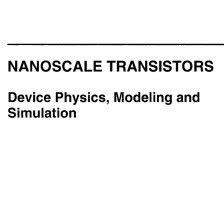 Nanoscale Transistors Device Physics, Modeling and Simulation 1st Edition Doc