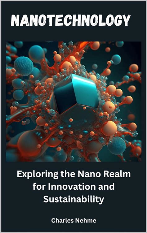 Nanotechnology: The Realm of the Ultrasmall