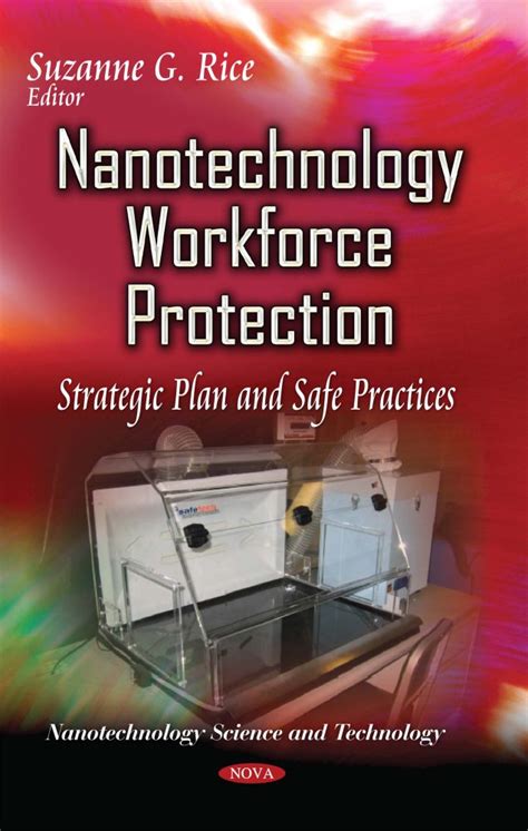 Nanotechnology Workforce Protection Strategic Plan and Safe Practices Reader