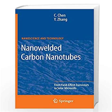 Nanowelded Carbon Nanotubes From Field-Effect Transistors to Solar Microcells 1st Edition Kindle Editon