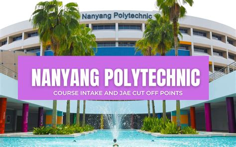 Nanyang Polytechnic (NYP) Courses Cut-Off Points: A Comprehensive Guide