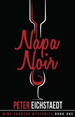 Napa Noir Wine Country Mysteries Volume 1 PDF