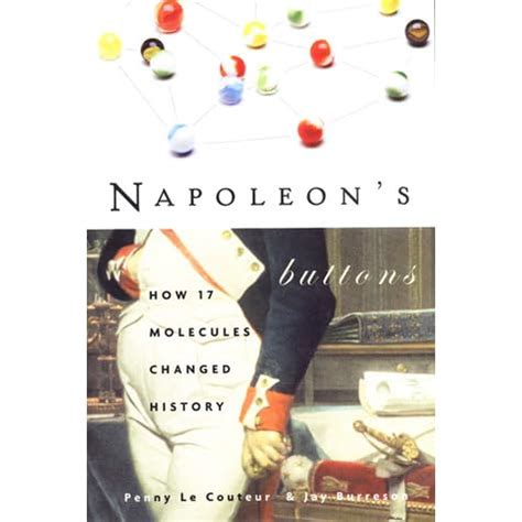 Napoleon s Buttons How 17 Molecules Changed History Kindle Editon