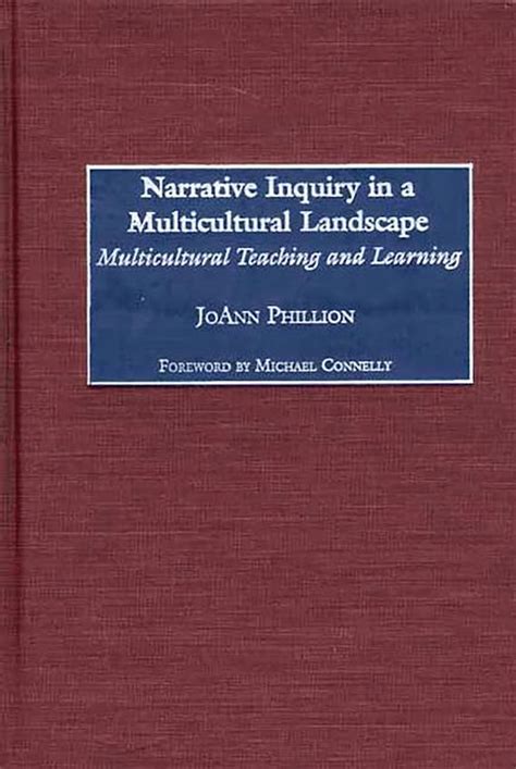 Narrative Inquiry in a Multicultural Landscape Multicultural Teaching and Learning Reader