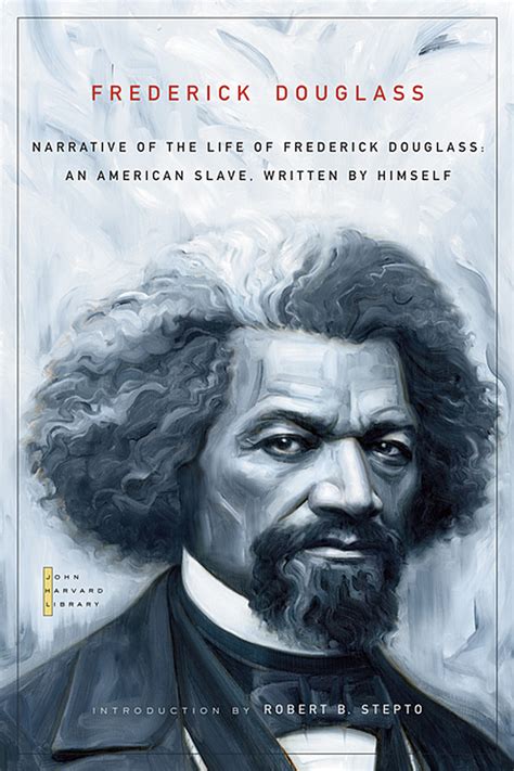 Narrative Of The Life Of Frederick Douglass An American Slave Written by Himself Reader