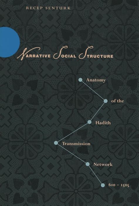 Narrative Social Structure Anatomy of the Hadith Transmission Network Kindle Editon