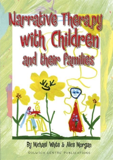 Narrative Therapy with Children and Their Familes Reader