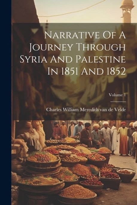 Narrative of a Journey Through Syria and Palestine in 1851 and 1852 Doc