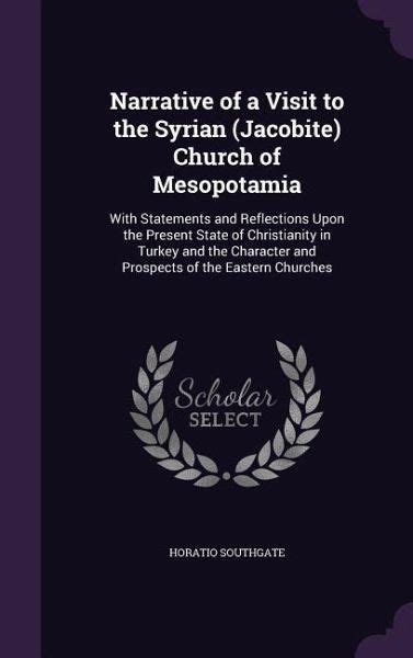 Narrative of a Visit to the Syrian Jacobite Church of Mesopotami With Statements and Reflections Upo PDF