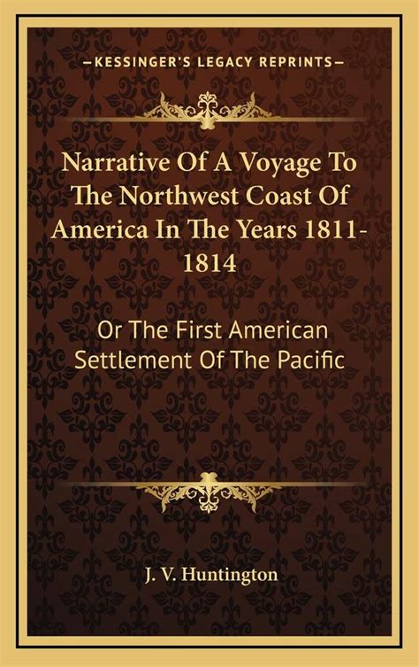 Narrative of a Voyage to the Northwest Coast of America in the Years 1811 Reader