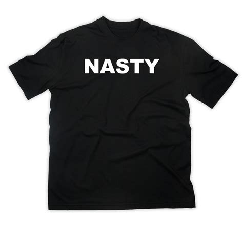 Nasty T-Shirts: The Ultimate Guide to Unveiling the Power of Provocative Apparel