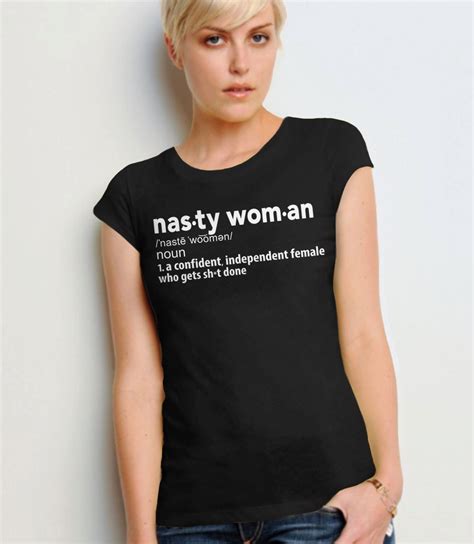 Nasty Woman T-Shirt: A Symbol of Empowerment and Resistance