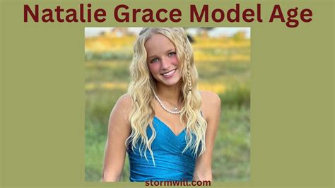 Natalie Grace Model Age: Explore the World of Modeling and Beyond