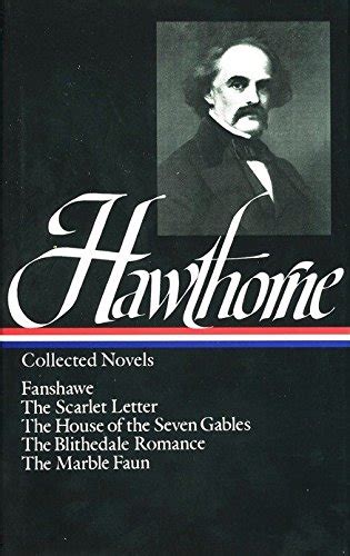 Nathaniel Hawthorne Collected Novels Fanshawe The Scarlet Letter The House of the Seven Gables The Blithedale Romance The Marble Faun Library of America PDF