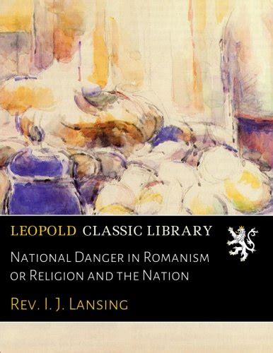 National Danger in Romanism Or Religion and the Nation PDF