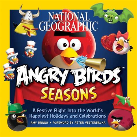 National Geographic Angry Birds Seasons A Festive Flight Into the World s Happiest Holidays and Celebrations Doc
